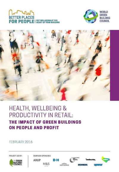 Health, wellbeing and productivity in retail: The impact of green buildings on people and profit | UK Green Building Council